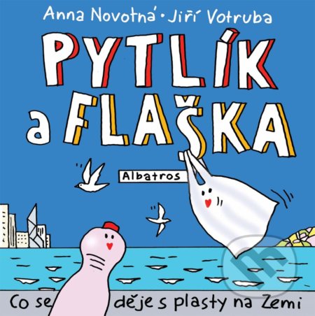 Kniha: Pytlík a flaška (Anna Novotná). Albatros CZ, 2019 Kniha: Pytlík a flaška (Anna Novotná). Albatros CZ, 2019