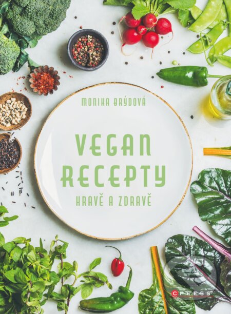 Kniha: Vegan recepty (Monika Brýdová). CPRESS, 2019 Kniha: Vegan recepty (Monika Brýdová). CPRESS, 2019