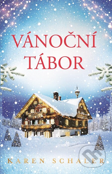 E-kniha: Vánoční tábor (Karen Schaler). Baronet, 2019 E-kniha: Vánoční tábor (Karen Schaler). Baronet, 2019