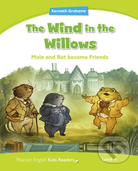Kniha: The Wind in the Willows: Mole and Rat become Friends (Kenneth Grahame). Pearson, 2014 Kniha: The Wind in the Willows: Mole and Rat become Friends (Kenneth Grahame). Pearson, 2014