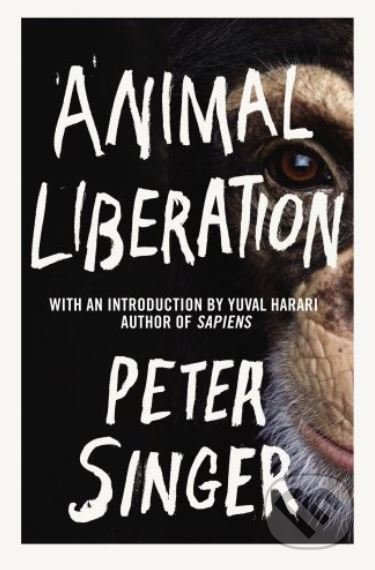Kniha: Animal Liberation (Peter Singer). Bodley Head, 2015 Kniha: Animal Liberation (Peter Singer). Bodley Head, 2015