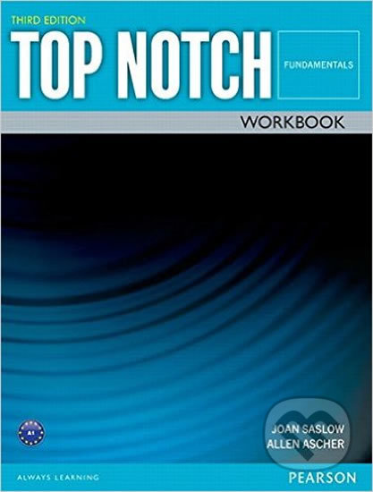 Kniha: Top Notch: Fundamentals - Workbook (Allen Ascher a Joan Saslow). Pearson, 2015 Kniha: Top Notch: Fundamentals - Workbook (Allen Ascher a Joan Saslow). Pearson, 2015