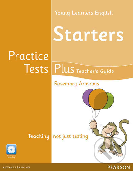Kniha: Practice Tests Plus - Starters - Teacher's Book (Rosemary Aravanis). Pearson, 2012 Kniha: Practice Tests Plus - Starters - Teacher's Book (Rosemary Aravanis). Pearson, 2012