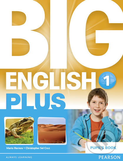 Kniha: Big English Plus 1 - Pupil's Book (Mario Herrera). Pearson, 2015 Kniha: Big English Plus 1 - Pupil's Book (Mario Herrera). Pearson, 2015