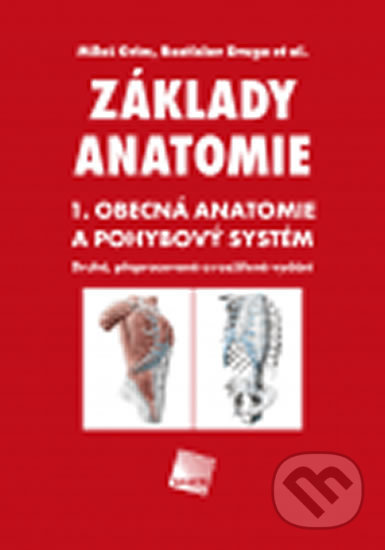 Kniha: Základy anatomie 1 (Miloš Grim a Rastislav Druga). Galén, 2019 Kniha: Základy anatomie 1 (Miloš Grim a Rastislav Druga). Galén, 2019