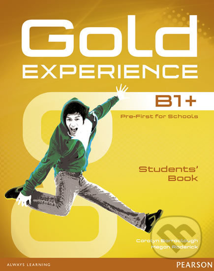 Kniha: Gold Experience B1+ - Students' Book (Carolyn Barraclough). Pearson, 2015 Kniha: Gold Experience B1+ - Students' Book (Carolyn Barraclough). Pearson, 2015