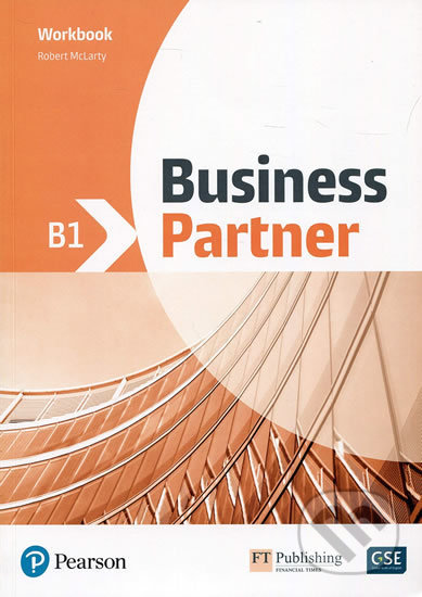 Kniha: Business Partner B1 - Workbook (Robert McLarty). Pearson, 2018 Kniha: Business Partner B1 - Workbook (Robert McLarty). Pearson, 2018