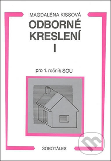 Kniha: Odborné kreslení I (Magdalána Kissová). Europa Sobotáles Kniha: Odborné kreslení I (Magdalána Kissová). Europa Sobotáles