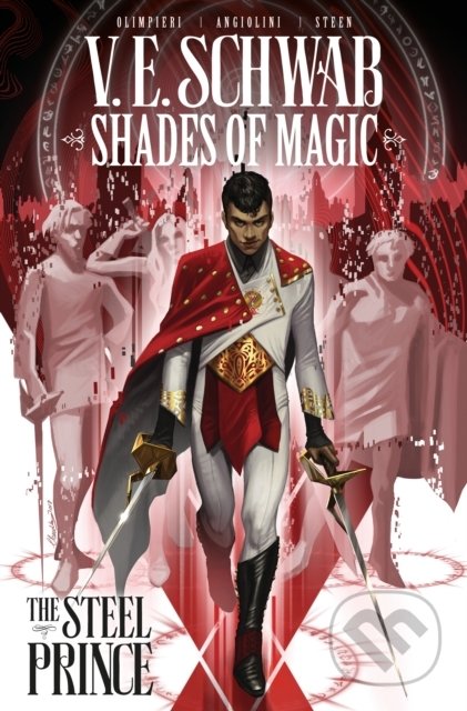 Kniha: Shades of Magic Vol. 1: The Steel Prince (Victoria Schwab). Titan Books, 2019 Kniha: Shades of Magic Vol. 1: The Steel Prince (Victoria Schwab). Titan Books, 2019