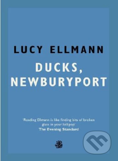 Kniha: Ducks, Newburyport (Lucy Ellmann). Galley Beggar Press, 2019 Kniha: Ducks, Newburyport (Lucy Ellmann). Galley Beggar Press, 2019