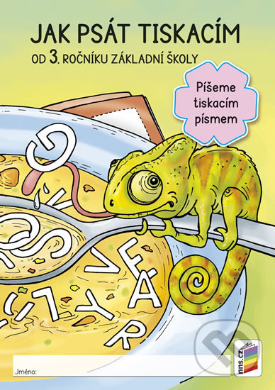 Kniha: Jak psát tiskacím od 3. ročníku ZŠ (NNS). NNS, 2015 Kniha: Jak psát tiskacím od 3. ročníku ZŠ (NNS). NNS, 2015