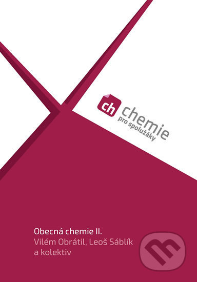 Kniha: Chemie pro spolužáky: Obecná chemie II. (Leoš Sáblík a Vilém Obrátil). ProSpolužáky.cz, 2018 Kniha: Chemie pro spolužáky: Obecná chemie II. (Leoš Sáblík a Vilém Obrátil). ProSpolužáky.cz, 2018