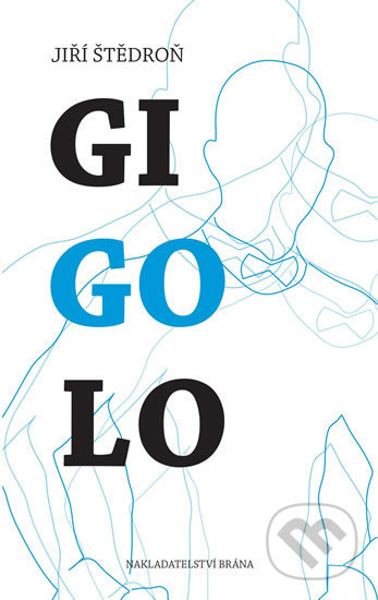 Kniha: Gigolo (Jiří Štědroň). Brána, 2018 Kniha: Gigolo (Jiří Štědroň). Brána, 2018