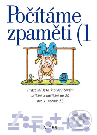 Kniha: Počítáme zpaměti 1 (Jiří Volf). Alter, 2013 Kniha: Počítáme zpaměti 1 (Jiří Volf). Alter, 2013