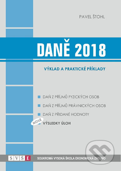 Kniha: Daně 2018 (Pavel Štohl). Štohl - Vzdělávací středisko Znojmo, 2018 Kniha: Daně 2018 (Pavel Štohl). Štohl - Vzdělávací středisko Znojmo, 2018