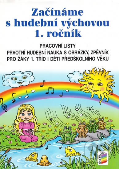 Kniha: Začínáme s hudební výchovou 1. ročník (NNS). NNS, 2015 Kniha: Začínáme s hudební výchovou 1. ročník (NNS). NNS, 2015