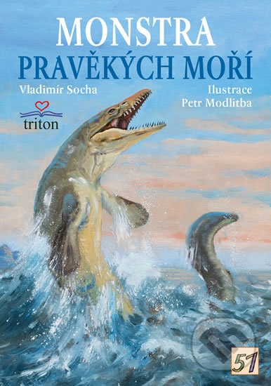 Kniha: Monstra pravěkých moří (Vladimír Socha). Triton, 2019 Kniha: Monstra pravěkých moří (Vladimír Socha). Triton, 2019