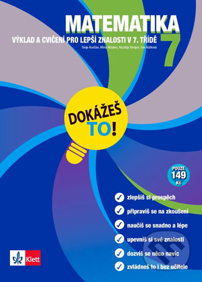 Kniha: Dokážeš to! - Matematika 7 (Tanja Končan). Klett, 2010 Kniha: Dokážeš to! - Matematika 7 (Tanja Končan). Klett, 2010