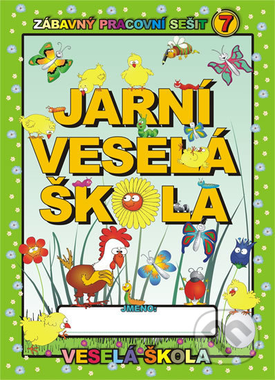 Kniha: Jarní veselá škola (Jan Mihálik). Veselá škola - Mihálik Jan, 2013 Kniha: Jarní veselá škola (Jan Mihálik). Veselá škola - Mihálik Jan, 2013