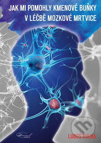 Jak mi pomohly kmenové buňku v léčbě mozkové mrtvice - Luboš Kulha, Formal group, 2018