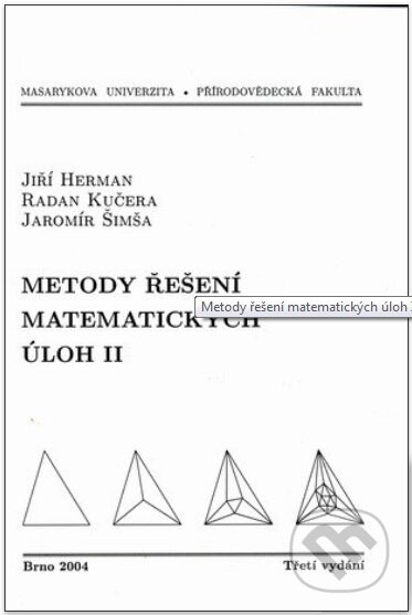 Kniha: Metody řešení matematických úloh II (Jiří Herman). Masarykova univerzita, 2004 Kniha: Metody řešení matematických úloh II (Jiří Herman). Masarykova univerzita, 2004