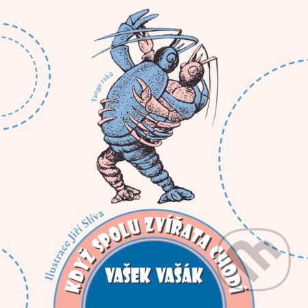 Kniha: Když spolu zvířata chodí (Vašek Vašák). XYZ, 2019 Kniha: Když spolu zvířata chodí (Vašek Vašák). XYZ, 2019