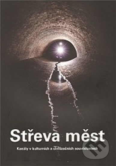 Kniha: Střeva měst: Kanály v kulturních a civilizačních souvislostech (Michal Janata). Cattacan, 2011 Kniha: Střeva měst: Kanály v kulturních a civilizačních souvislostech (Michal Janata). Cattacan, 2011
