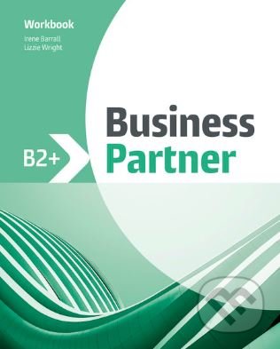 Kniha: Business Partner B2+ - Workbook (By Irene Barrall a Lizzie Wright). Pearson, 2019 Kniha: Business Partner B2+ - Workbook (By Irene Barrall a Lizzie Wright). Pearson, 2019