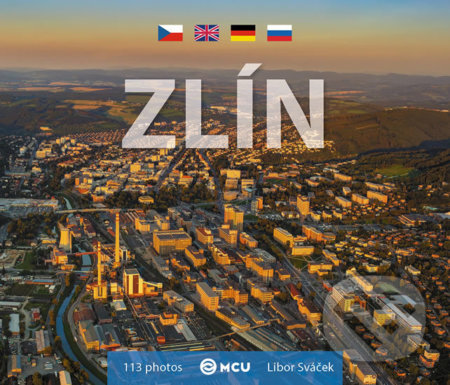 Kniha: Zlín (Libor Sváček). MCU, 2017 Kniha: Zlín (Libor Sváček). MCU, 2017