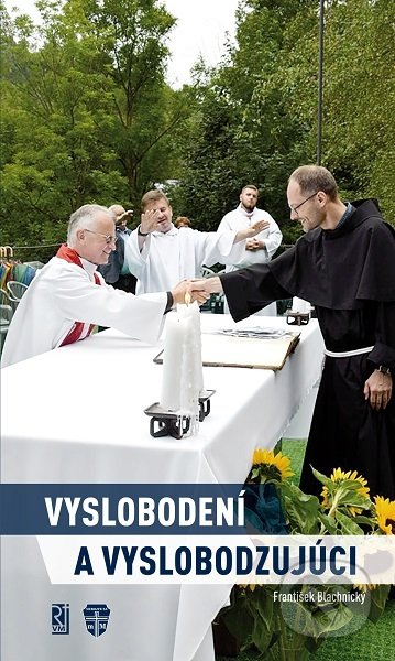 Kniha: Vyslobodení a vyslobodzujúci (František Blachnický). Redemptoristi - Vydavateľstvo Misionár, 2019 Kniha: Vyslobodení a vyslobodzujúci (František Blachnický). Redemptoristi - Vydavateľstvo Misionár, 2019