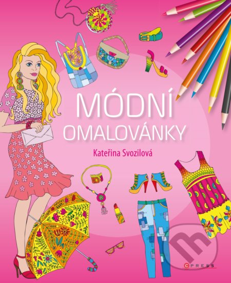 Kniha: Módní omalovánky (Kateřina Svozilová). CPRESS, 2019 Kniha: Módní omalovánky (Kateřina Svozilová). CPRESS, 2019