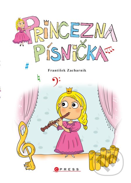 Kniha: Princezna Písnička (František Zacharník). CPRESS, 2019 Kniha: Princezna Písnička (František Zacharník). CPRESS, 2019