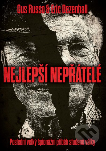 Kniha: Nejlepší nepřátelé (Gus Russo a Eric Dezenhall). CPRESS, 2019 Kniha: Nejlepší nepřátelé (Gus Russo a Eric Dezenhall). CPRESS, 2019