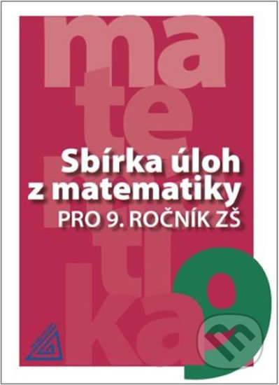 Kniha: Sbírka úloh z matematiky pro 9. ročník ZŠ (I. Bušek). Spoločnosť Prometheus, 2012 Kniha: Sbírka úloh z matematiky pro 9. ročník ZŠ (I. Bušek). Spoločnosť Prometheus, 2012