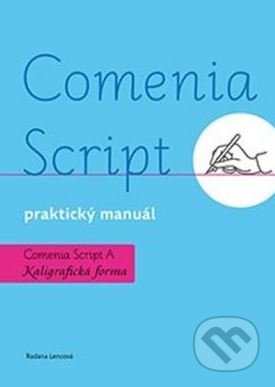 Kniha: Comenia Script: Praktický manuál (Radana Lencová). Doležal Stanislav - Nakladatelství Svět, 2018 Kniha: Comenia Script: Praktický manuál (Radana Lencová). Doležal Stanislav - Nakladatelství Svět, 2018