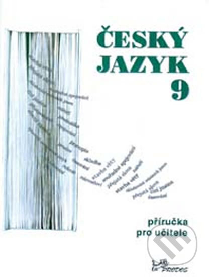 Kniha: Český jazyk 9 – Příručka pro učitele (Milada Hirschová). Prodos, 2019 Kniha: Český jazyk 9 – Příručka pro učitele (Milada Hirschová). Prodos, 2019