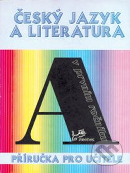Kniha: Český jazyk a literatura v 1. ročníku – Příručka pro učitele (Hana Mikulenková). Prodos, 2019 Kniha: Český jazyk a literatura v 1. ročníku – Příručka pro učitele (Hana Mikulenková). Prodos, 2019