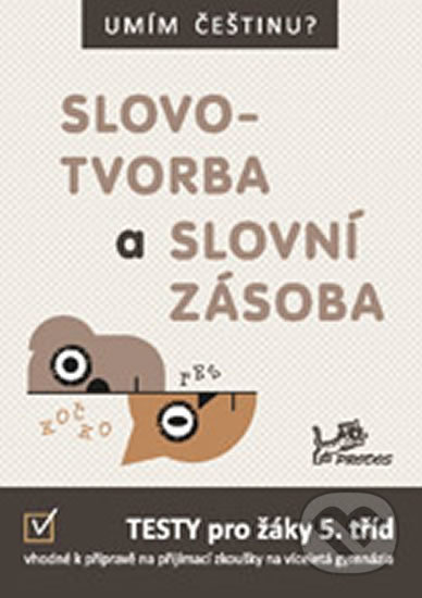 Kniha: Umím češtinu? – Slovotvorba a slovní zásoba 5 (Prodos). Prodos, 2019 Kniha: Umím češtinu? – Slovotvorba a slovní zásoba 5 (Prodos). Prodos, 2019