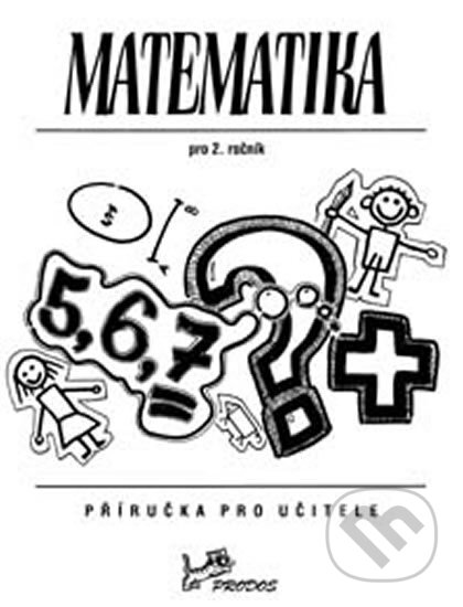 Kniha: Matematika 2 - Příručka pro učitele (Bohumil Novák a Josef Molnár). Prodos, 2019 Kniha: Matematika 2 - Příručka pro učitele (Bohumil Novák a Josef Molnár). Prodos, 2019