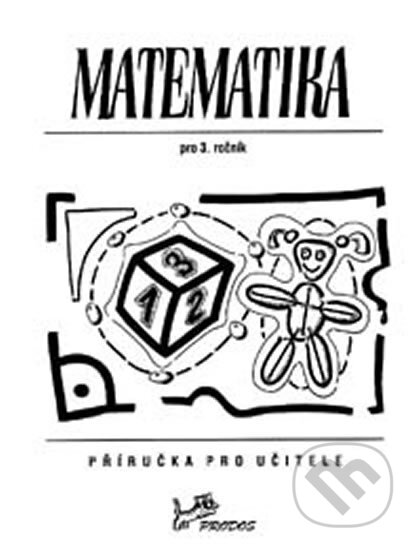 Kniha: Matematika 3 - Příručka pro učitele (Bohumil Novák a Josef Molnár). Prodos, 2019 Kniha: Matematika 3 - Příručka pro učitele (Bohumil Novák a Josef Molnár). Prodos, 2019