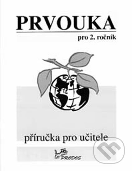 Kniha: Prvouka pro 2. ročník – Příručka pro učitele (Hana Mikulenková a Josef Molnár). Prodos Kniha: Prvouka pro 2. ročník – Příručka pro učitele (Hana Mikulenková a Josef Molnár). Prodos