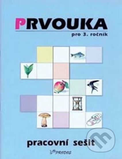 Kniha: Prvouka pro 3.ročník - Pracovní sešit (Helena Šimíčková). Prodos Kniha: Prvouka pro 3.ročník - Pracovní sešit (Helena Šimíčková). Prodos