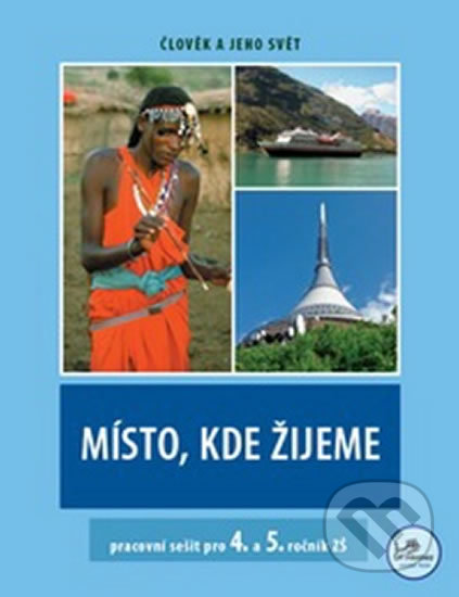 Kniha: Místo, kde žijeme - pracovní sešit pro 4. a 5. ročník ZŠ - Člověk a jeho svět (Prodos). Prodos Kniha: Místo, kde žijeme - pracovní sešit pro 4. a 5. ročník ZŠ - Člověk a jeho svět (Prodos). Prodos