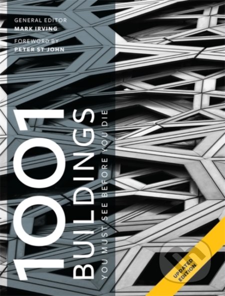 Kniha: 1001 Buildings You Must See Before You Die (Mark Irving). Cassell, 2019 Kniha: 1001 Buildings You Must See Before You Die (Mark Irving). Cassell, 2019