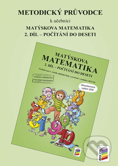 Kniha: Metodický průvodce k Matýskově matematice 2. díl (NNS). NNS, 2019 Kniha: Metodický průvodce k Matýskově matematice 2. díl (NNS). NNS, 2019