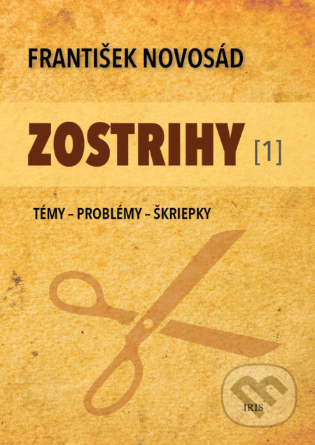 Kniha: Zostrihy (František Novosád). IRIS, 2019 Kniha: Zostrihy (František Novosád). IRIS, 2019