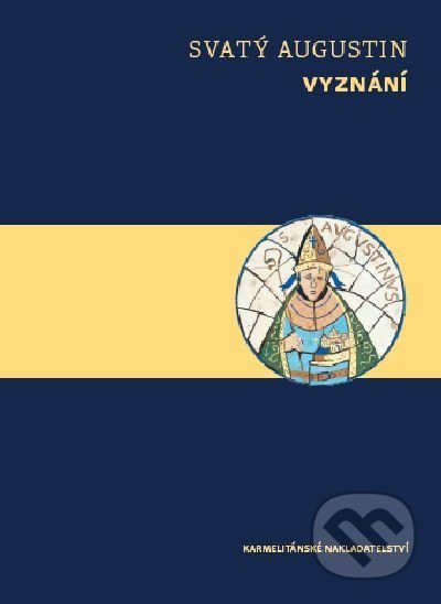 Kniha: Vyznání (sv. Augustín). Karmelitánské nakladatelství, 2019 Kniha: Vyznání (sv. Augustín). Karmelitánské nakladatelství, 2019