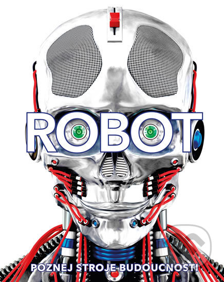 Kniha: Robot (Autorský kolektív). Universum, 2019 Kniha: Robot (Autorský kolektív). Universum, 2019