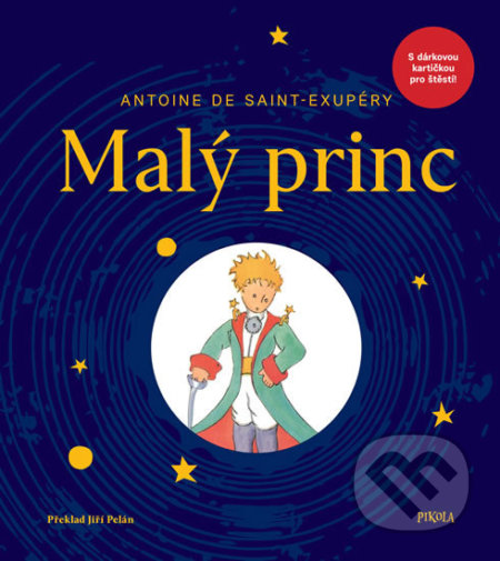 Kniha: Malý princ (Antoine de Saint-Exupéry). Pikola, 2019 Kniha: Malý princ (Antoine de Saint-Exupéry). Pikola, 2019