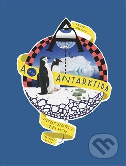 Kniha: A jako Antarktida / Pohled z druhé strany (David Böhm). Labyrint, 2019 Kniha: A jako Antarktida / Pohled z druhé strany (David Böhm). Labyrint, 2019